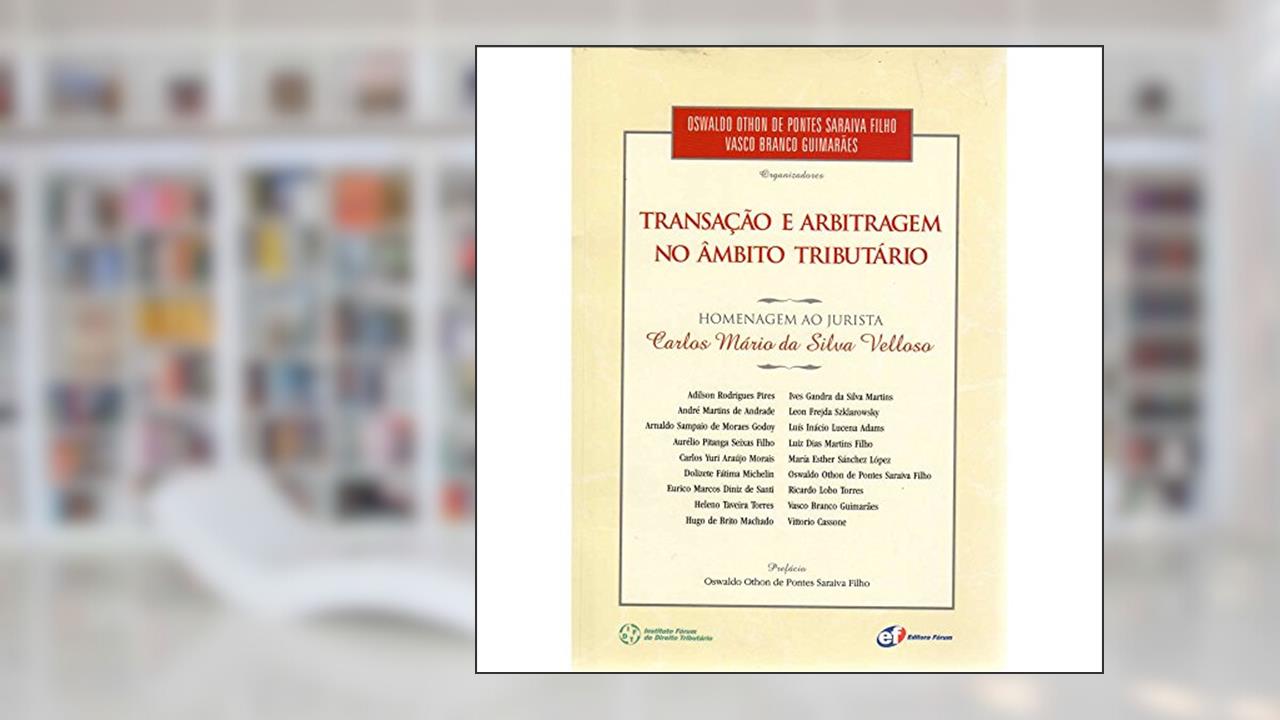 Capa de Transação e arbitragem no âmbito tributário - homenagem ao jurista Carlos Mário da Silva Velloso, do autor Oswaldo Othon De Pontes