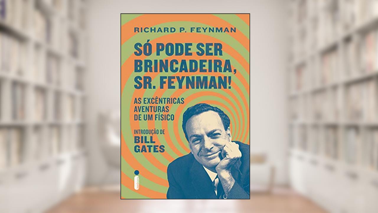 Capa de Só pode ser brincadeira, Sr. Feynman!, do autor Richard P. Feynman
