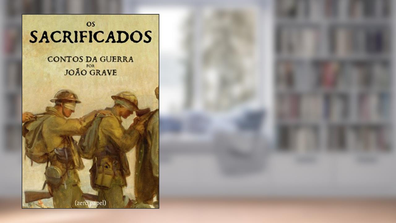 Capa de Os sacrificados (contos da guerra), do autor João Grave