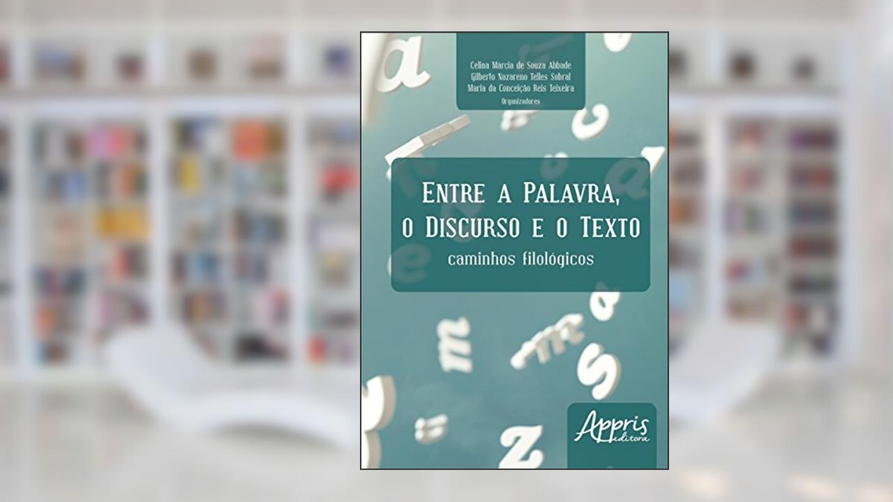 Capa de Entre a palavra, o discurso e o texto: caminhos filológicos, do autor CELINA MÁRCIA SOUZA ABBADE