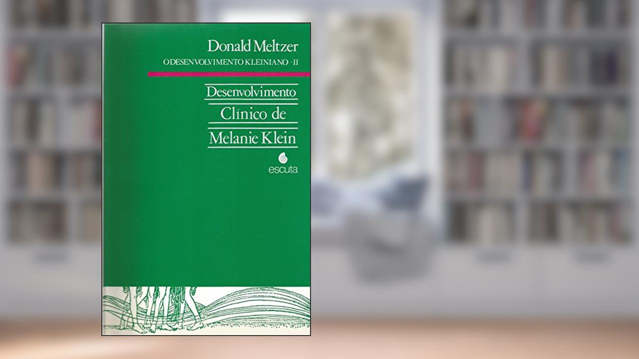 Capa de Desenvolvimento Clínico de Melanie Klein (Volume 2), do autor Donald Meltzer