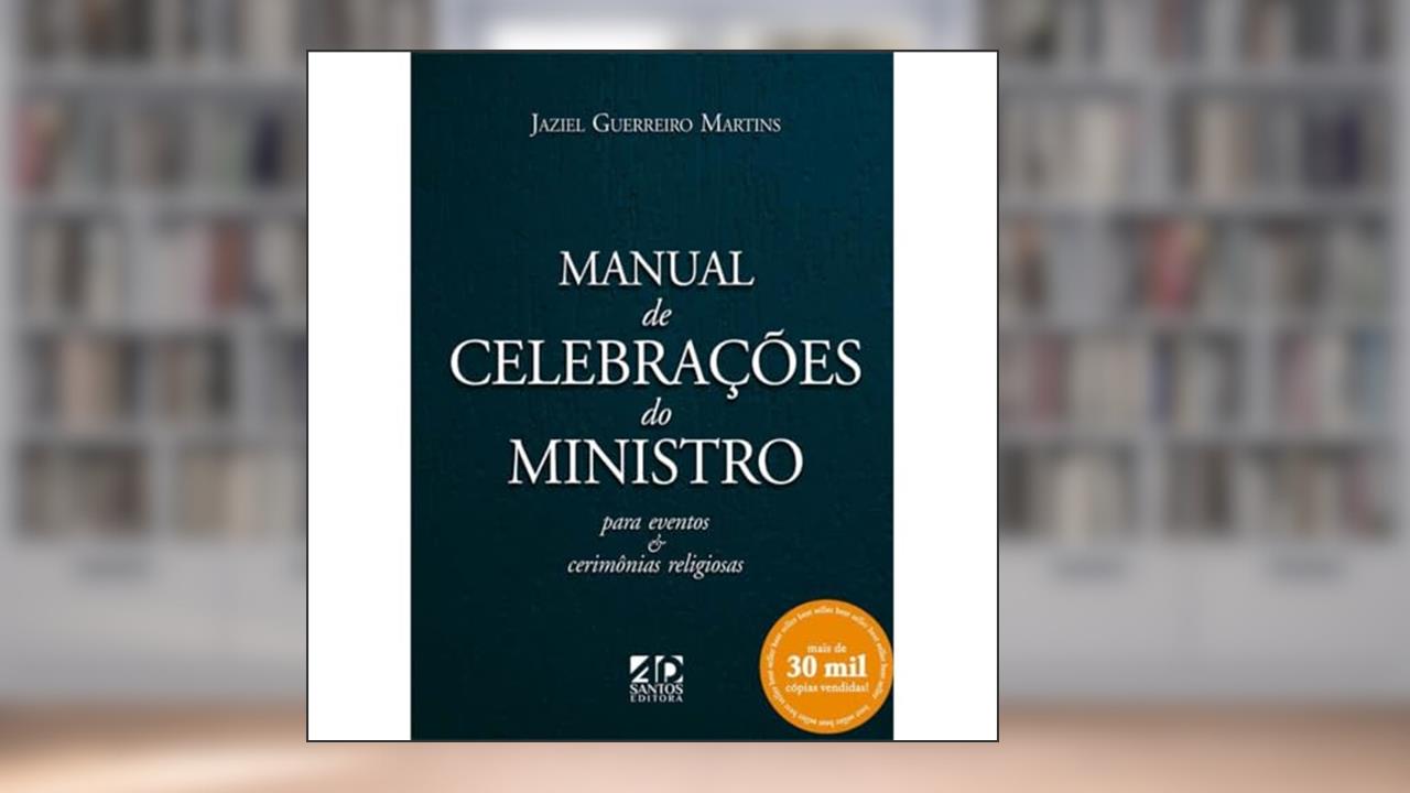 Capa de Manual de Celebração do Ministro: Para Eventos e Cerimônias Religiosas, do autor Jaziel Guerreiro Martins