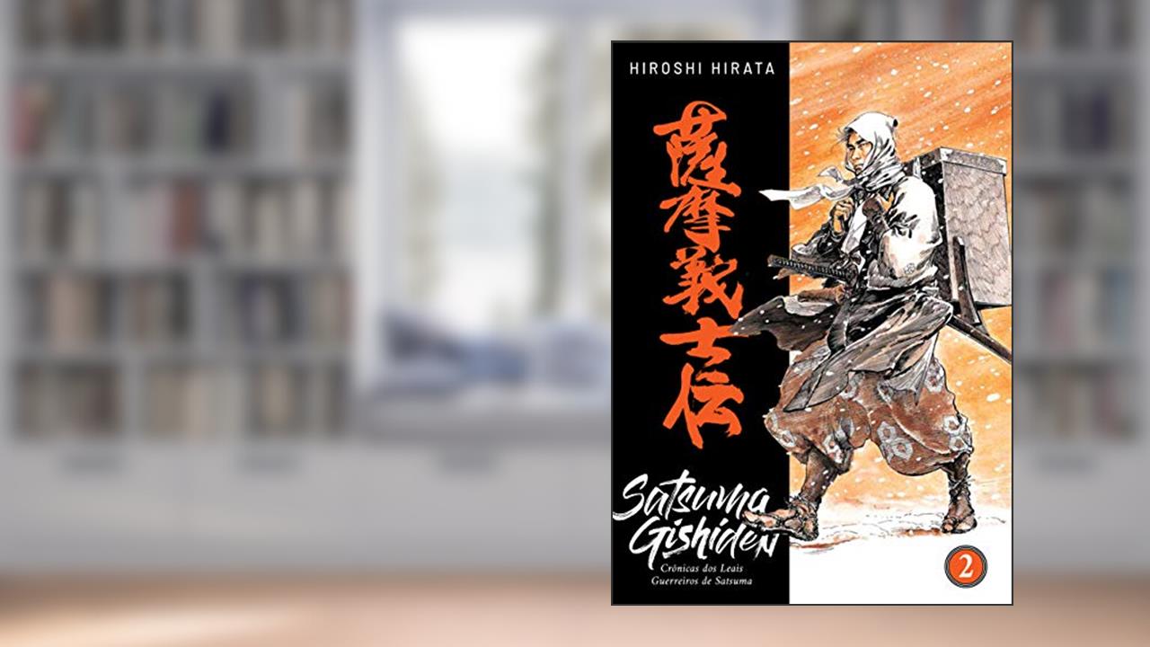Capa de Satsuma Gishiden: Crônicas dos Leais Guerreiros de Satsuma (Vol. 2 de 3), do autor Hiroshi Hirata