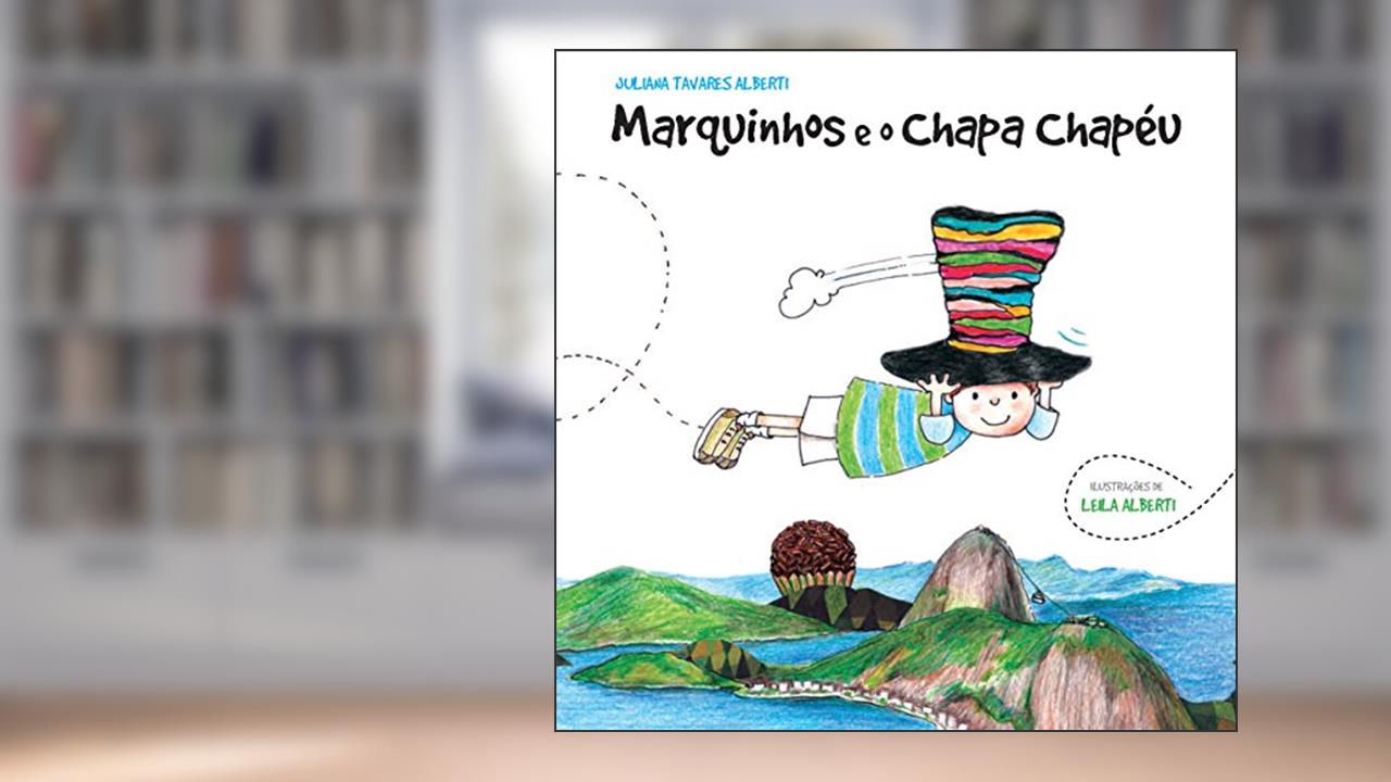 Capa de Marquinhos e o Chapa Chapéu, do autor Juliana Tavares Alberti