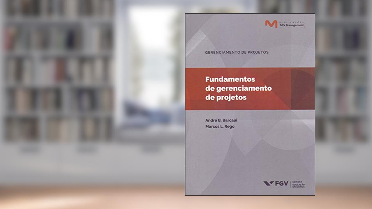 Capa de Mgm-mb-fundamentos Do Gerenciamento De Projetos Ed.1, do autor André Baptista Barcaui; Marcos Lopez Rego