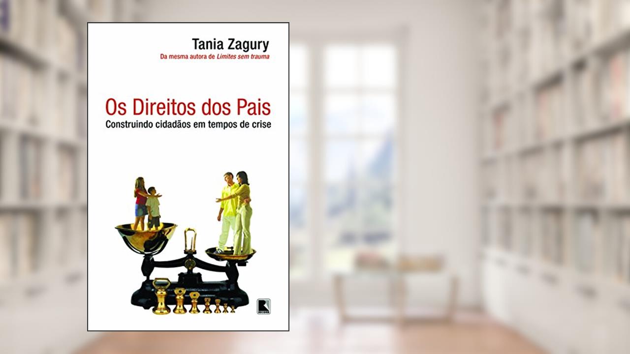 Capa de Os Direitos dos Pais. Construindo Cidadãos em Tempo de Crise, do autor Tania Zagury