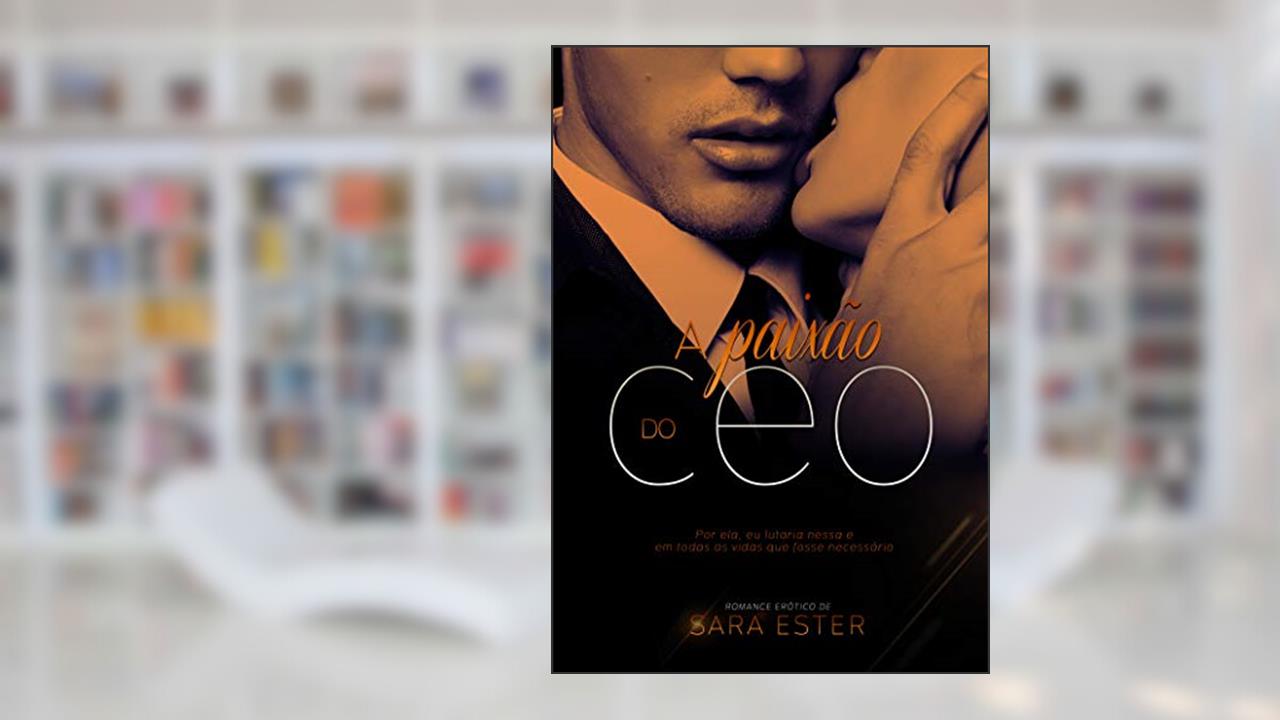 Capa de A paixão do CEO: Hugo (Irmãos González Livro 1), do autor Sara Ester