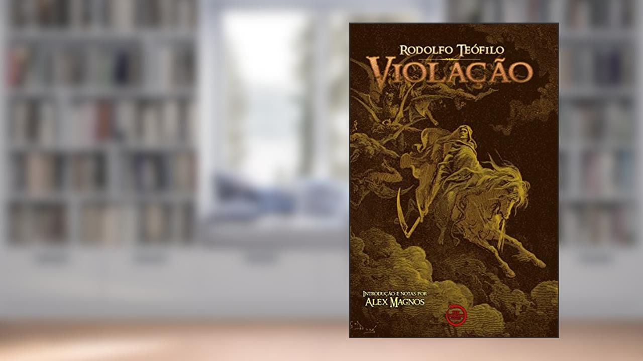 Capa de Violação, do autor Rodolfo Teófilo; Alex Magnos