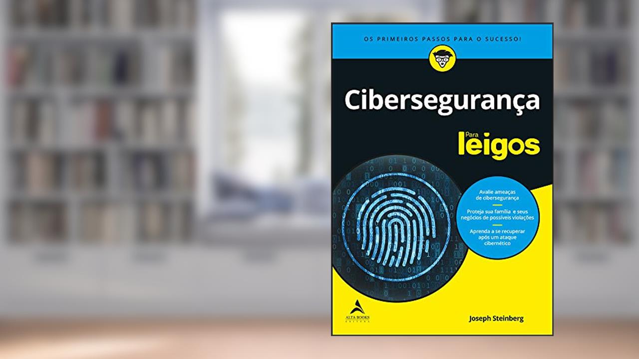 Capa de Cibersegurança Para Leigos: Os Primeiros Passos Para o Sucesso (Volume 1), do autor Joseph Steinberg