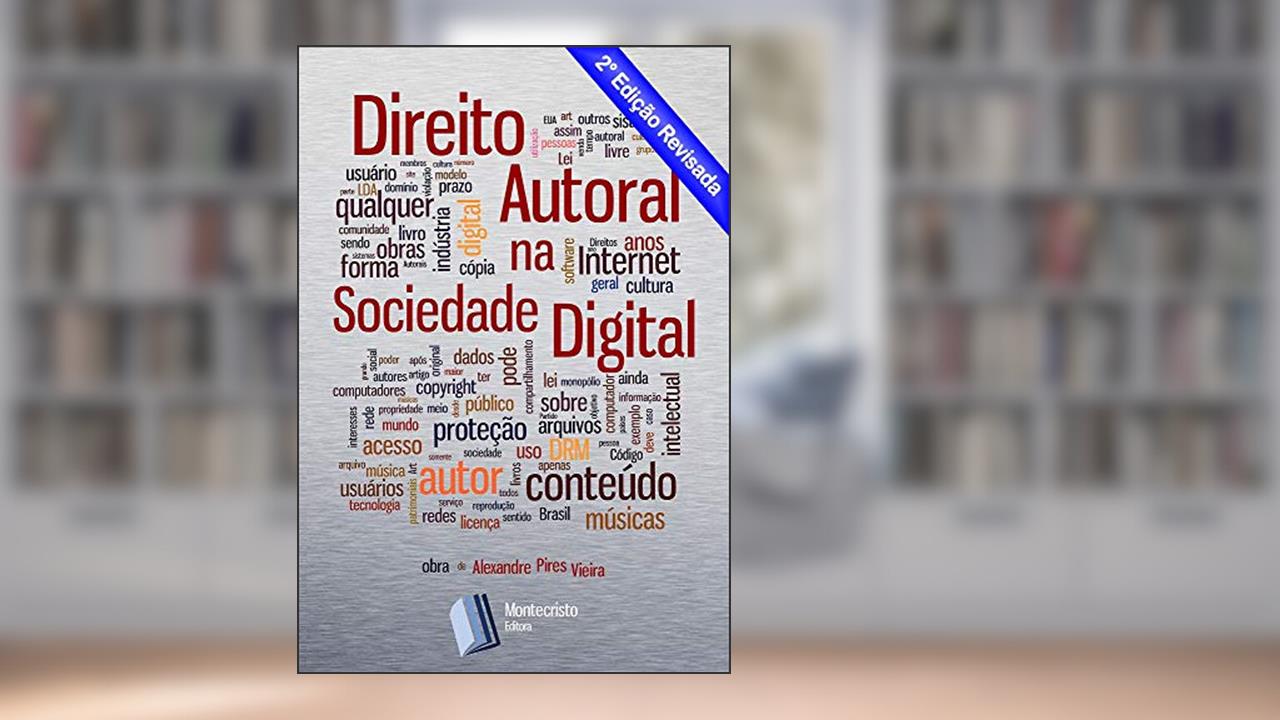 Capa de Direito Autoral na Sociedade Digital, do autor Alexandre Pires Vieira