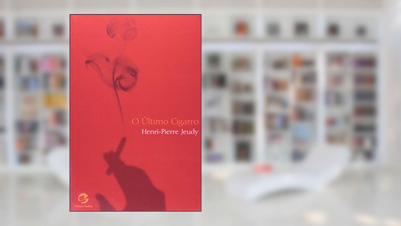 Capa de O último Cigarro, do autor Henri-Pierre Jeudy