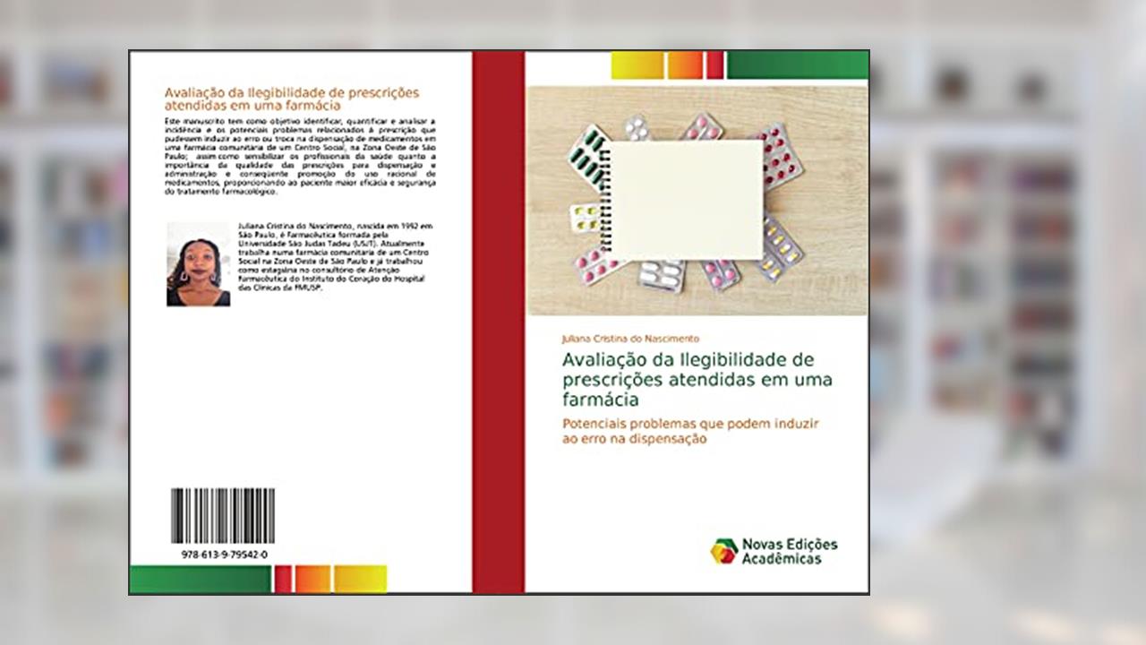 Capa de Avaliação da Ilegibilidade de prescrições atendidas em uma farmácia: Potenciais problemas que podem induzir ao erro na dispensação, do autor Juliana Cristina Do Nascimento