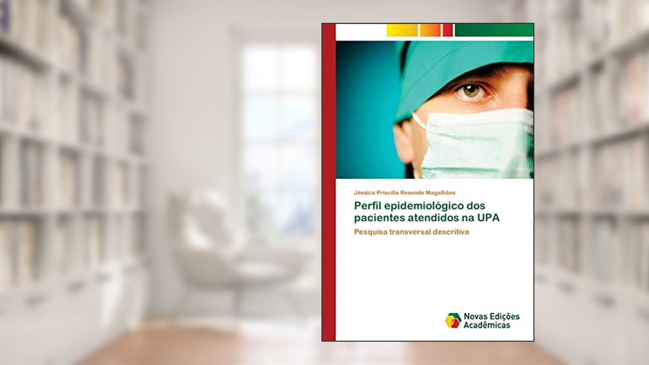Capa de Perfil epidemiológico dos pacientes atendidos na UPA: Pesquisa transversal descritiva, do autor Jéssica Priscilla Resende Magalhães
