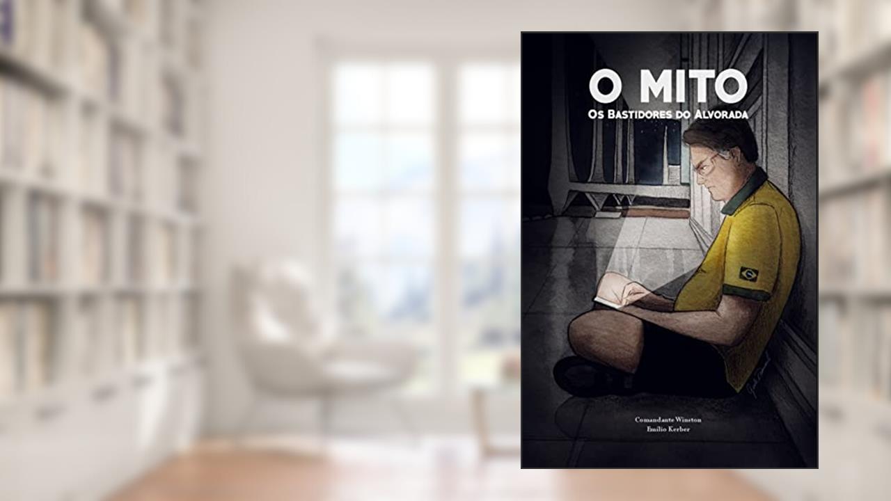 Capa de O Mito - Os Bastidores Do Alvorada, do autor Comandante Winston Emílio Kerber; Emílio Kerber