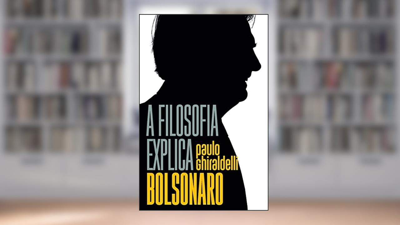 Capa de A filosofia explica Bolsonaro, do autor Paulo Ghiraldelli Jr.