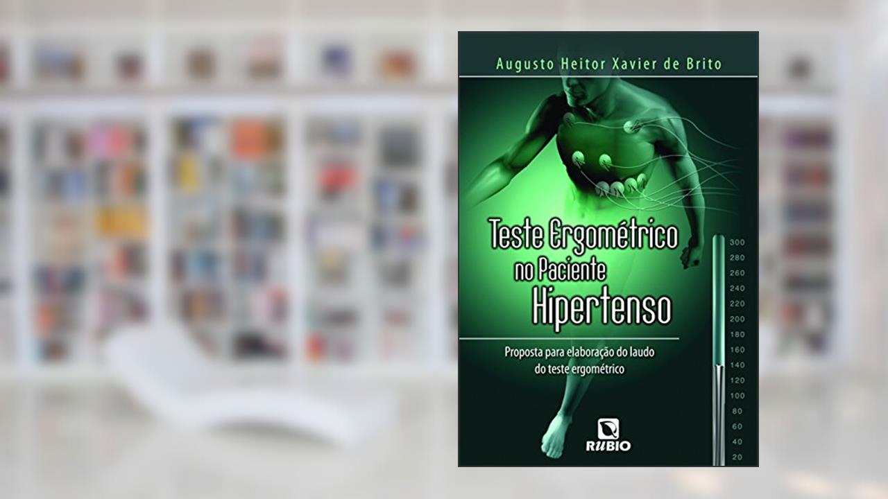 Capa de Teste Ergométrico no Paciente Hipertenso, do autor Augusto Heitor Xavier de Brito