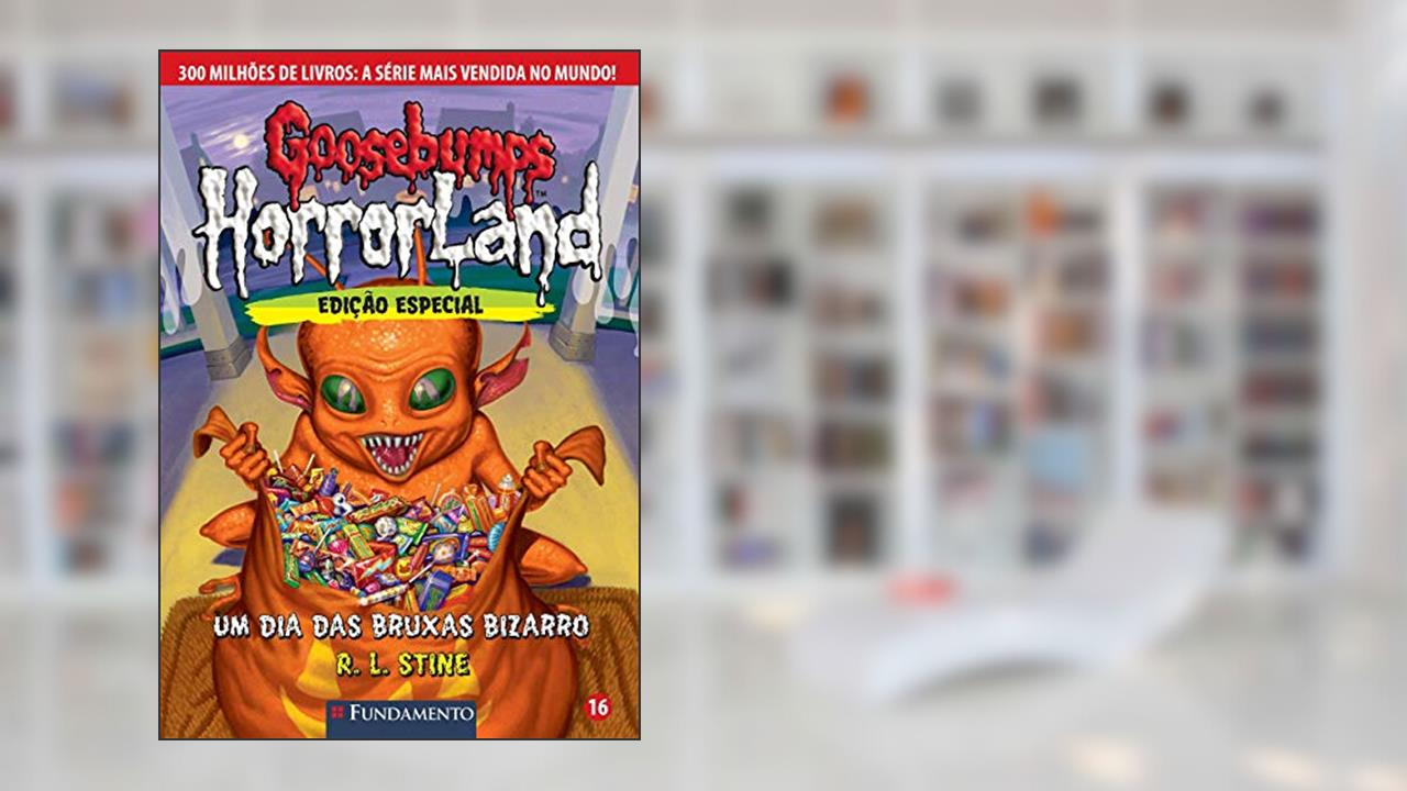 Capa de Goosebumps Horrorland. Um Dia das Bruxas Bizarro - Volume 16, do autor R. L. Stine