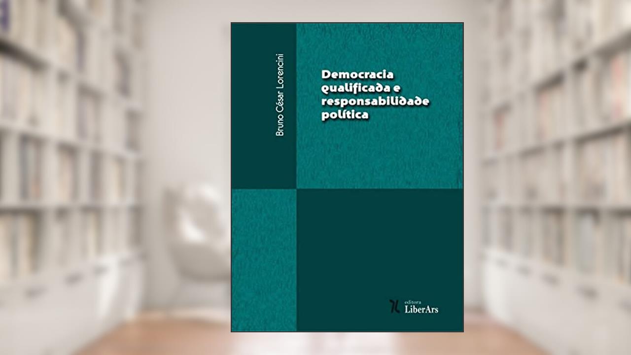 Capa de Democracia Qualificada e Responsabilidade Política, do autor Bruno César Lorencini