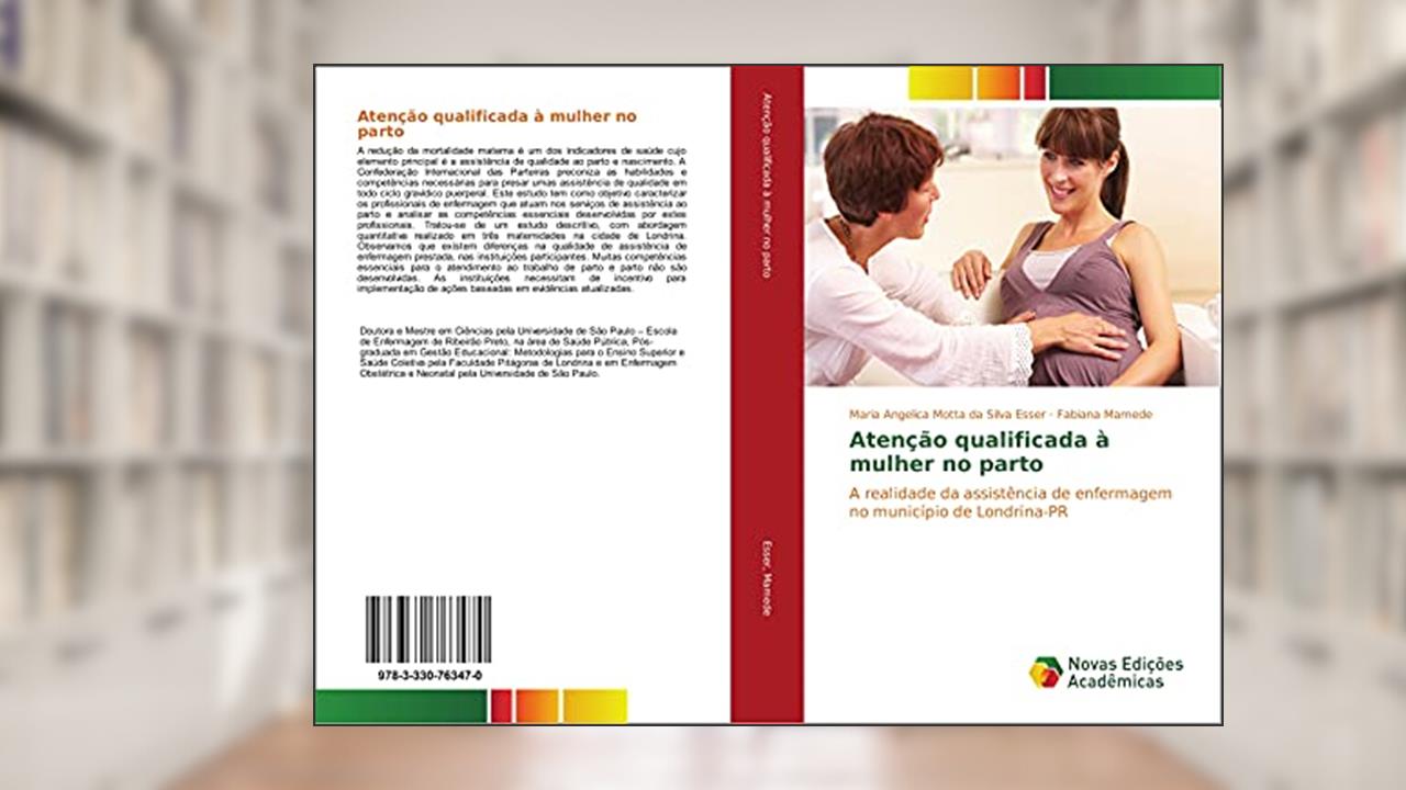 Capa de Atenção qualificada à mulher no parto: A realidade da assistência de enfermagem no município de Londrina-PR, do autor Maria Angelica Motta da Silva Esser; Fabiana Mamede