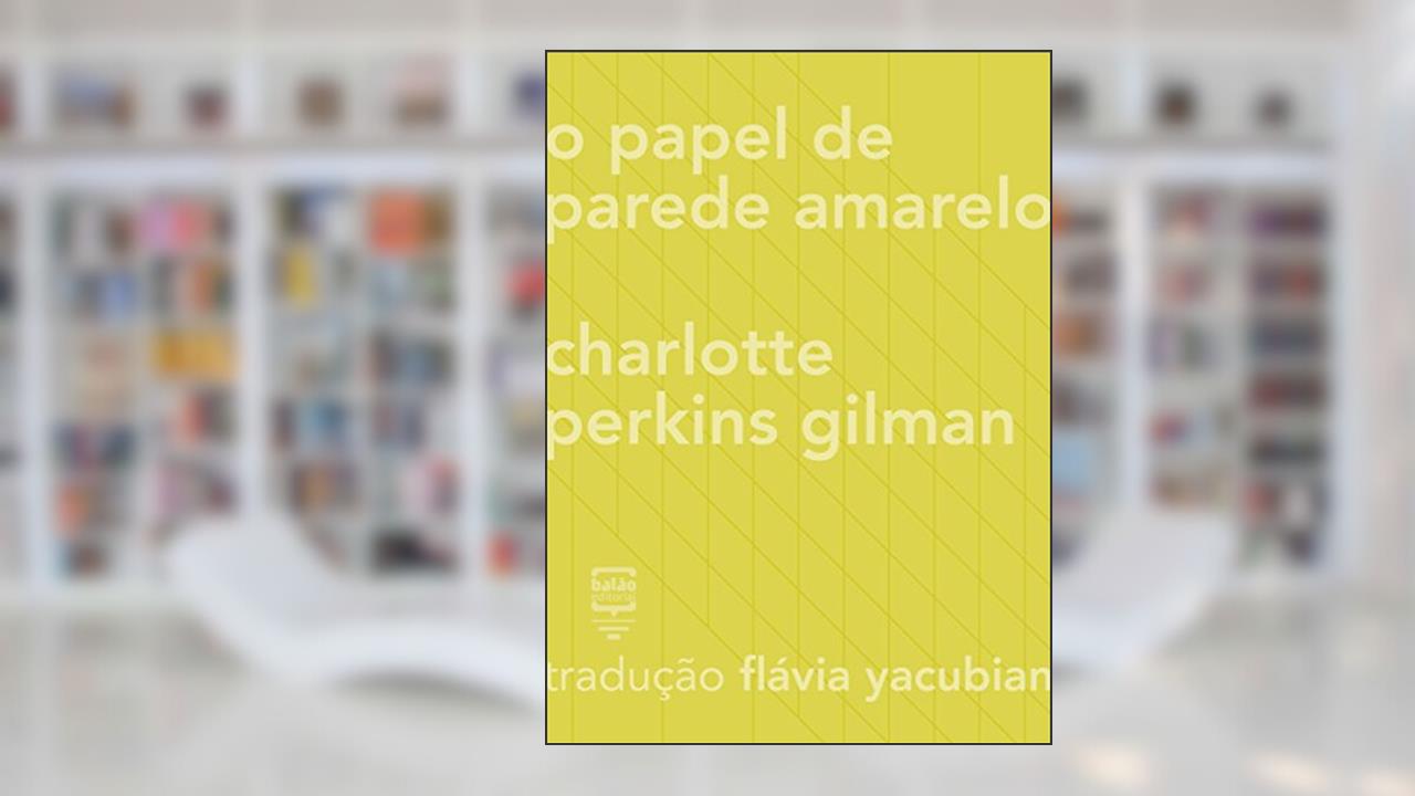 Capa de O papel de parede amarelo (Contos Estrangeiros Clássicos), do autor Charlotte Perkins Gilman