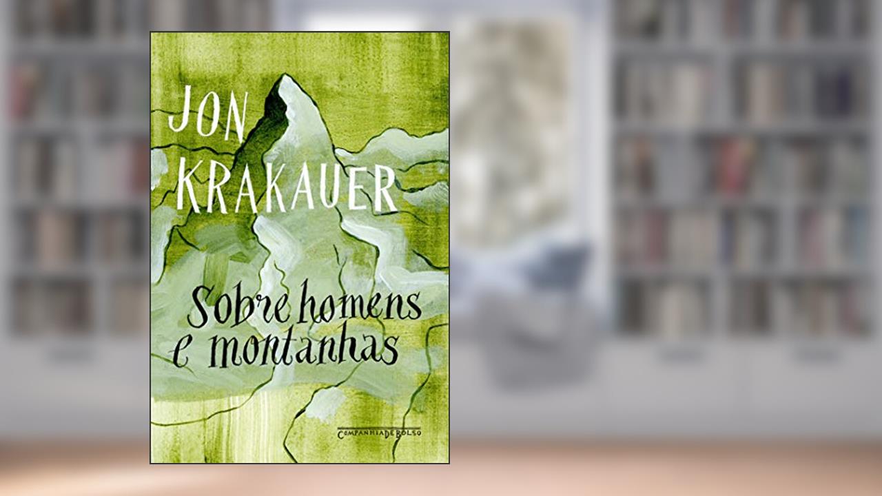 Capa de Sobre homens e montanhas, do autor Jon Krakauer