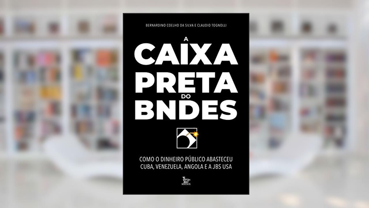 Capa de A caixa-preta do BNDES: Como o dinheiro público abasteceu Cuba, Venezuela, Angola e a JBS USA, do autor Bernardino Coelho; Claudio Tognolli