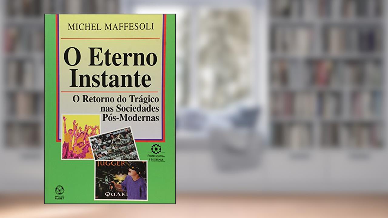 Capa de O Eterno Instante, do autor Michel Maffesoli