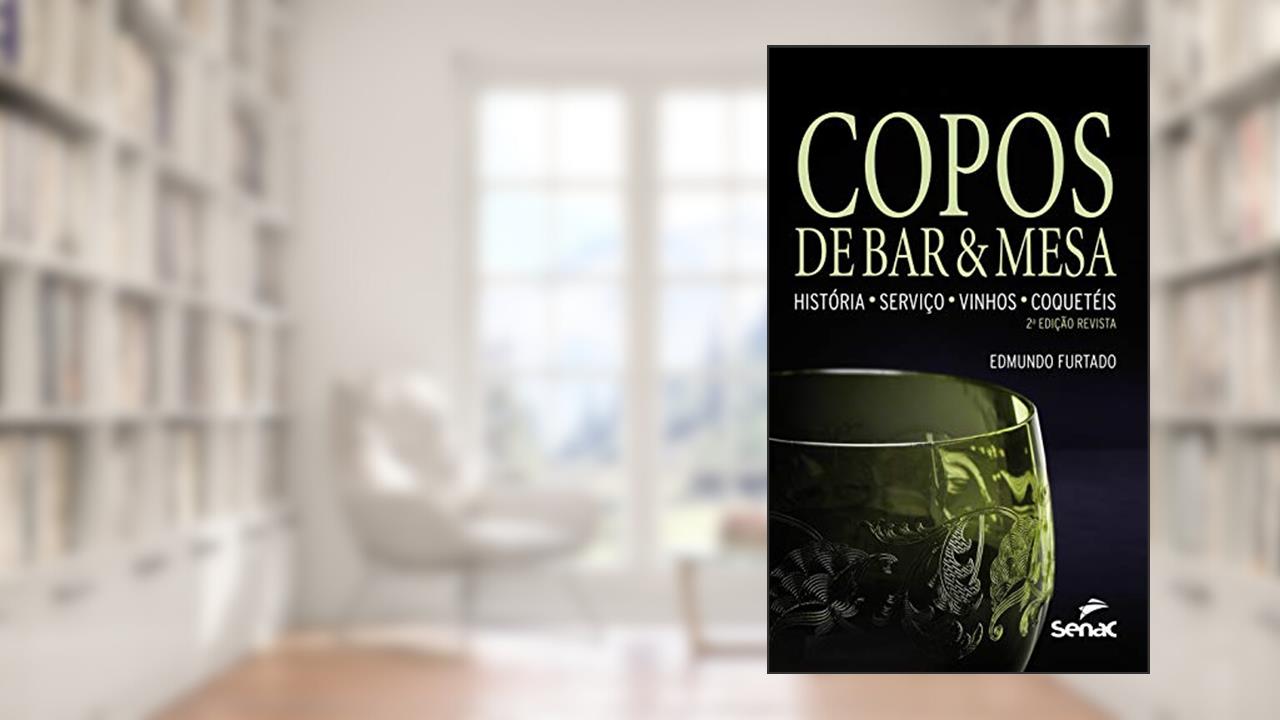 Capa de Copos de bar e mesa: História - serviço - vinhos - coquetéis, do autor Edmundo Furtado
