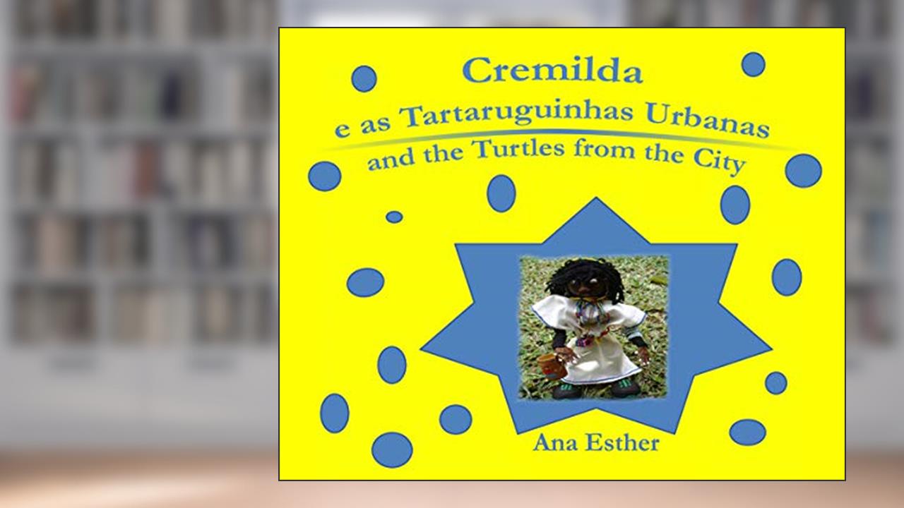 Capa de CREMILDA E AS TARTARUGUINHA URBANAS - CREMILDA AND THE TURTLES FROM THE CITY (BILÍNGUE), do autor ANA ESTHER BALBÃO PITHAN