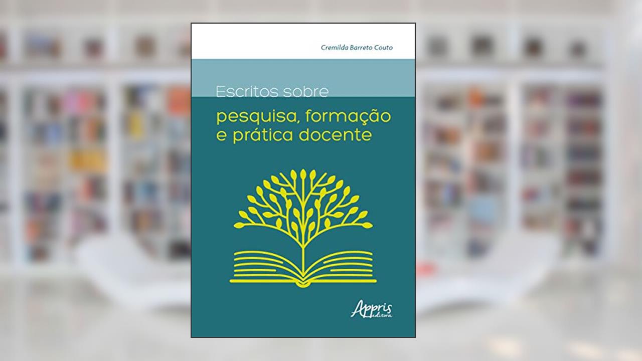 Capa de Escritos sobre pesquisa, formação e prática docente, do autor Cremilda Barreto Couto