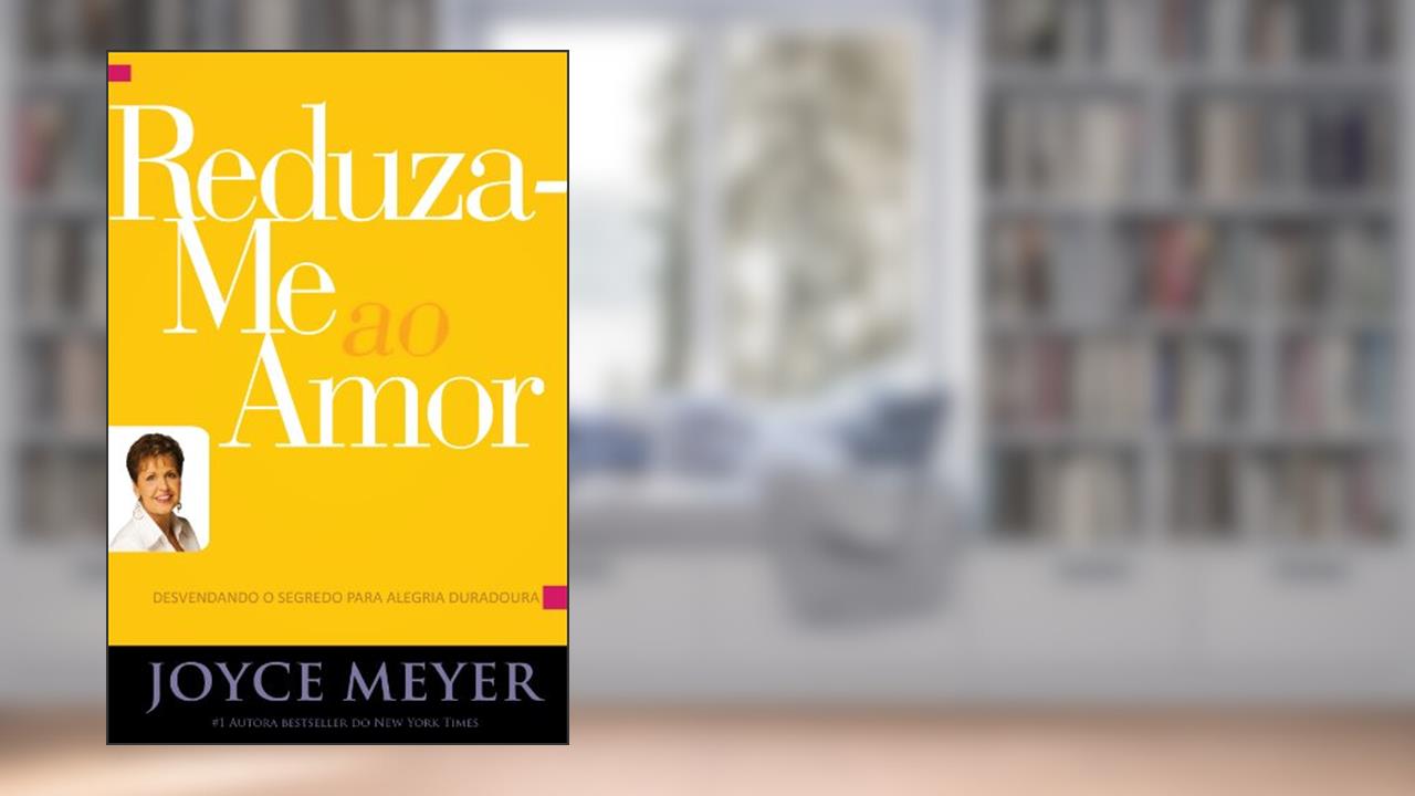 Capa de Reduza-me ao Amor, do autor Joyce Meyer