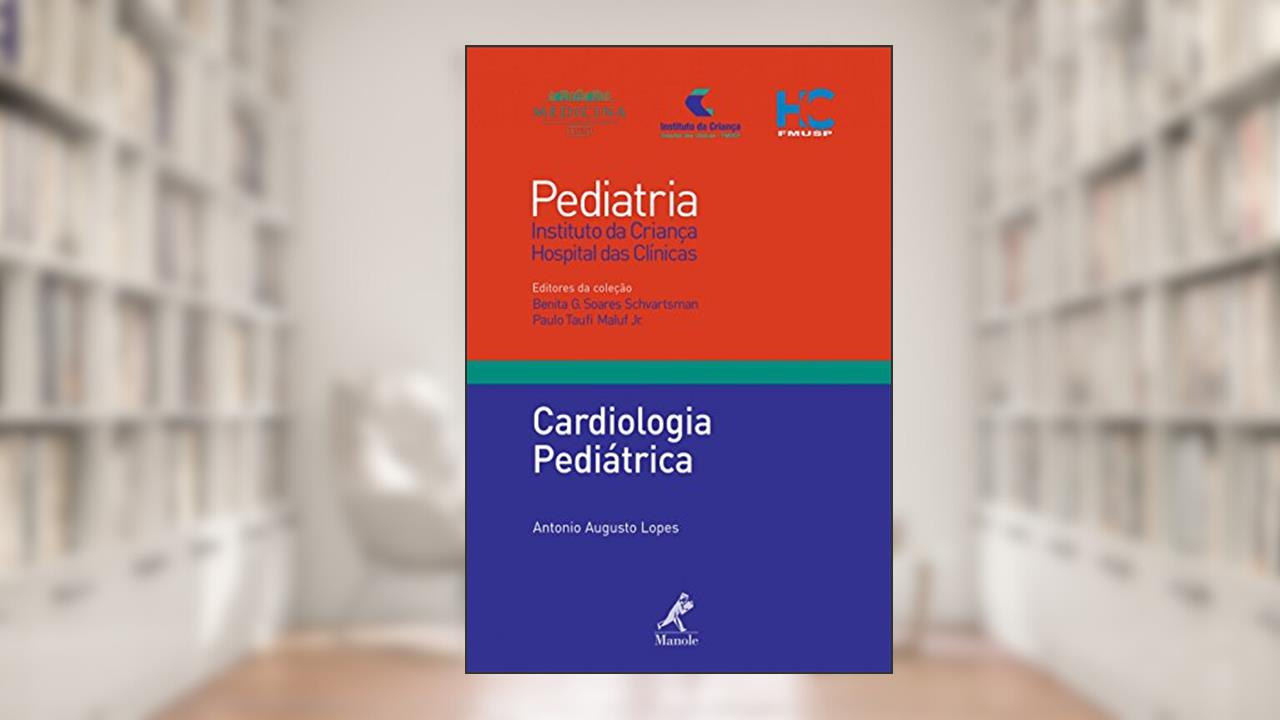 Capa de Cardiologia pediátrica, do autor Antonio Augusto Lopes; Benita G. Soares Schvartsman; Paulo Taufi Maluf Junior