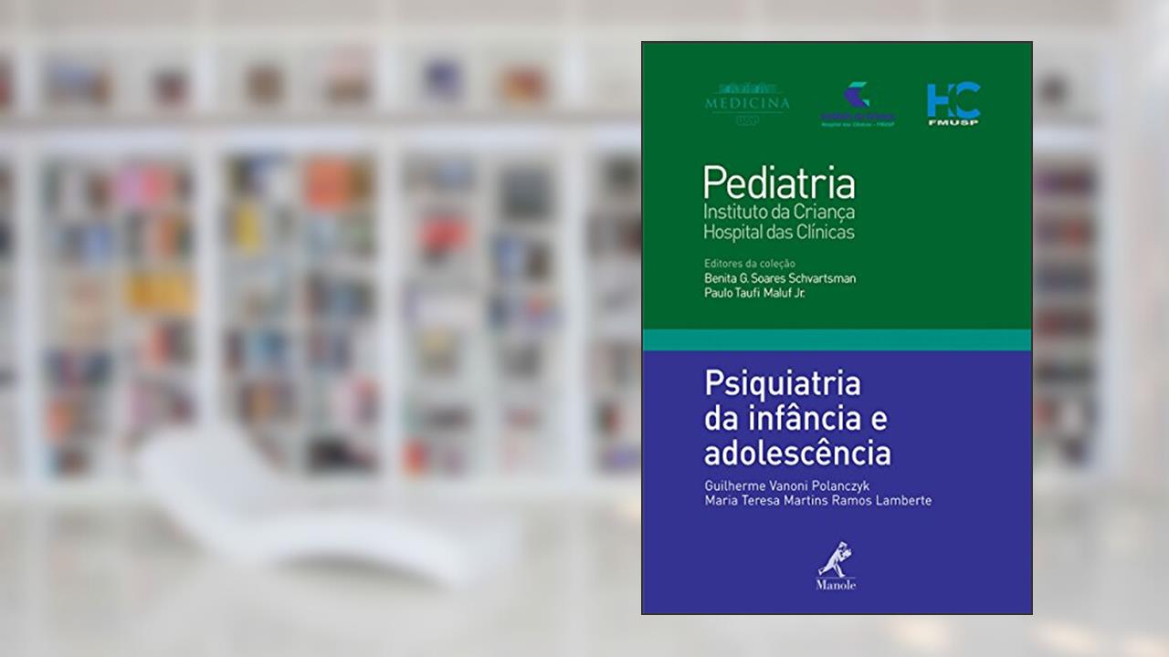 Capa de Psiquiatria da infância e adolescência, do autor Guilherme Vanoni Polanczyk; Maria Teresa Martins Ramos Lamberte