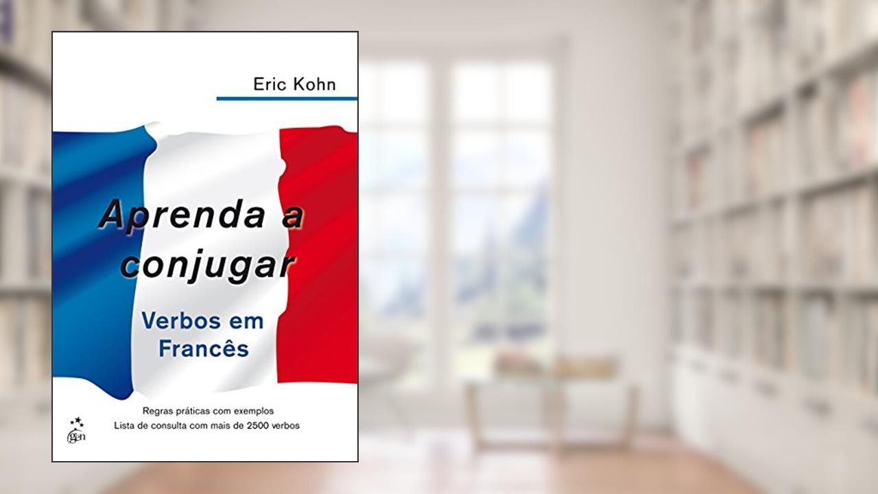 Capa de Aprenda a Conjugar Verbos em Francês, do autor Eric Kohn