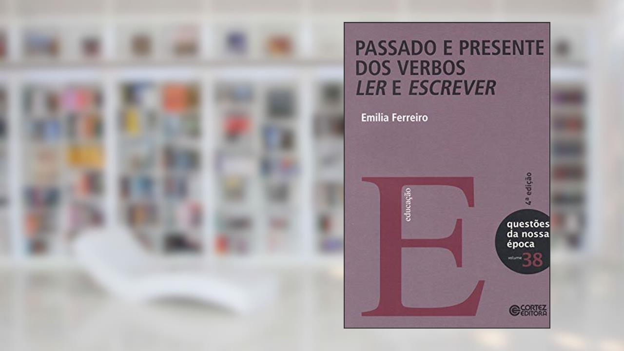 Capa de Passado e presente dos verbos ler e escrever, do autor Emilia Ferreiro