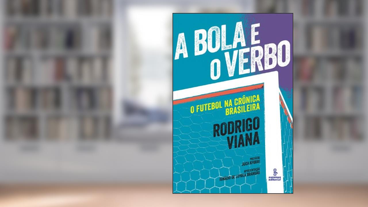 Capa de A BOLA E O VERBO, do autor RODRIGO SILVA VIANA