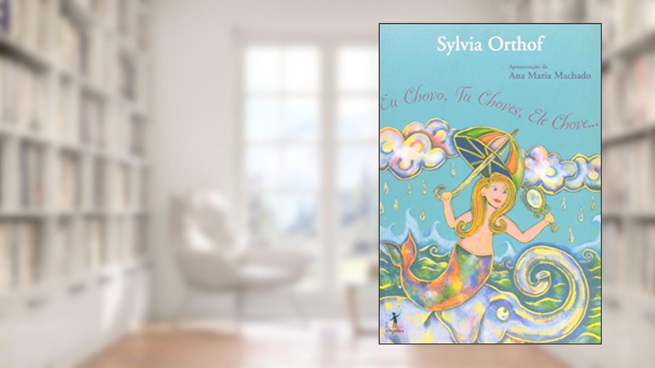 Capa de Eu chovo, tu choves, ele chove, do autor Claudia Lima; Geraldo Lima; Pedro Lima; Sylvia Orthof
