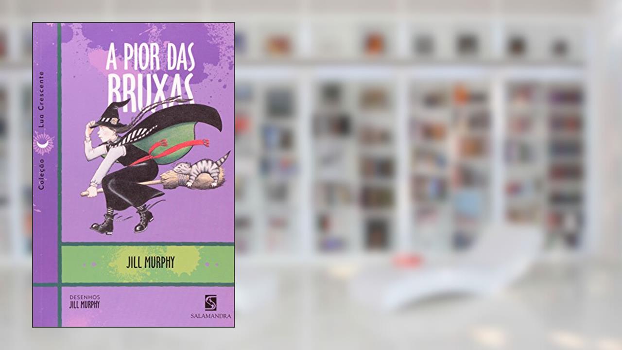 Capa de A Pior Das Bruxas, do autor Jill Murphy