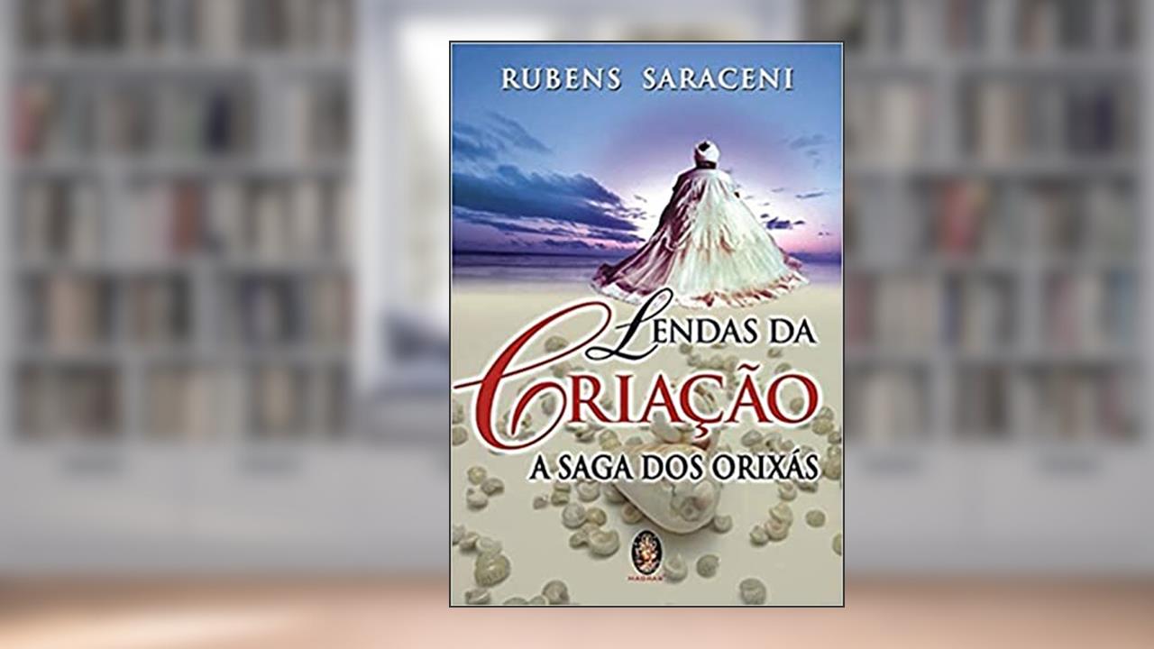 Capa de Lendas da Criação - A Saga dos Orixás, do autor Rubens Saraceni