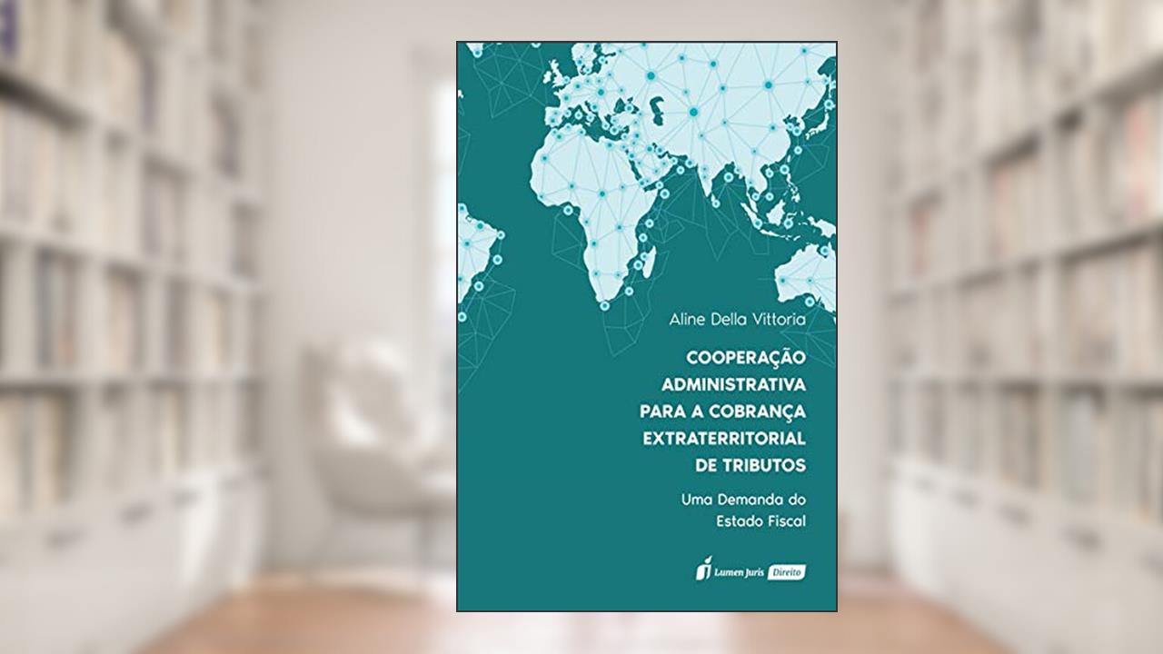 Capa de Cooperação Administrativa Para A Cobrança Extraterritorial De Tributos - 2020, do autor Aline Della Vittoria