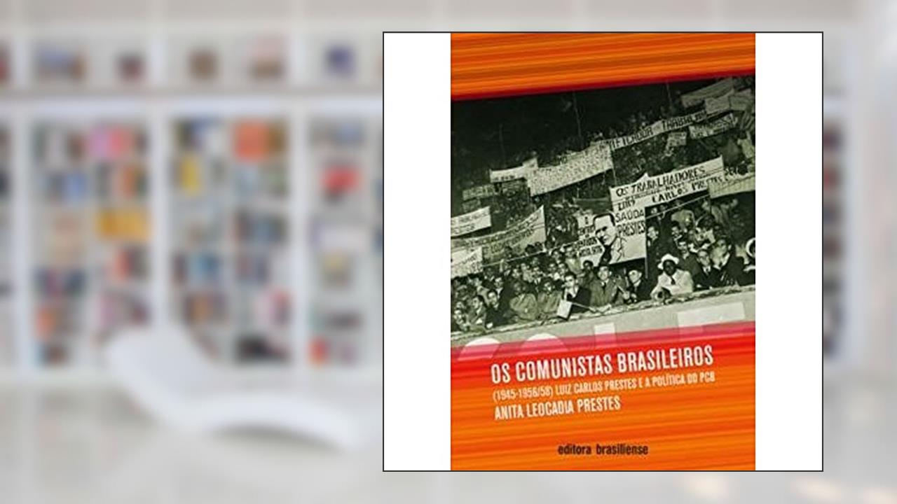 Capa de Comunistas Brasileiros. Luiz Carlos Prestes e a Política, do autor Anita Leocadia Prestes