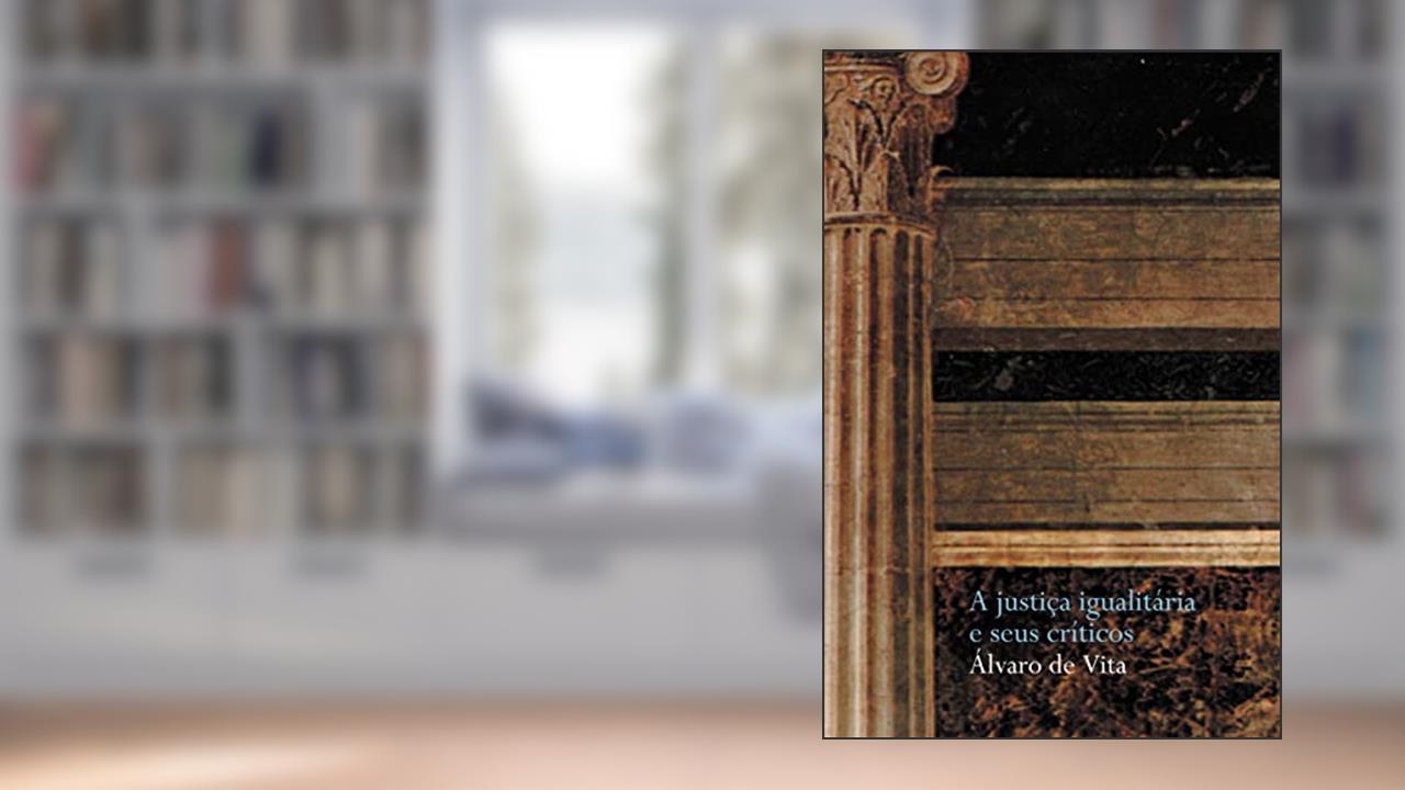 Capa de A justiça igualitária e seus críticos, do autor Álvaro de Vita