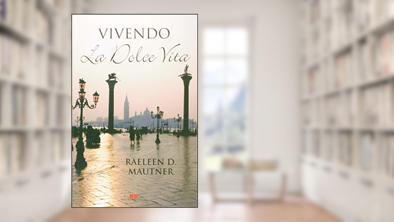 Capa de Vivendo la Dolce Vita, do autor Raeleen D. Mautner