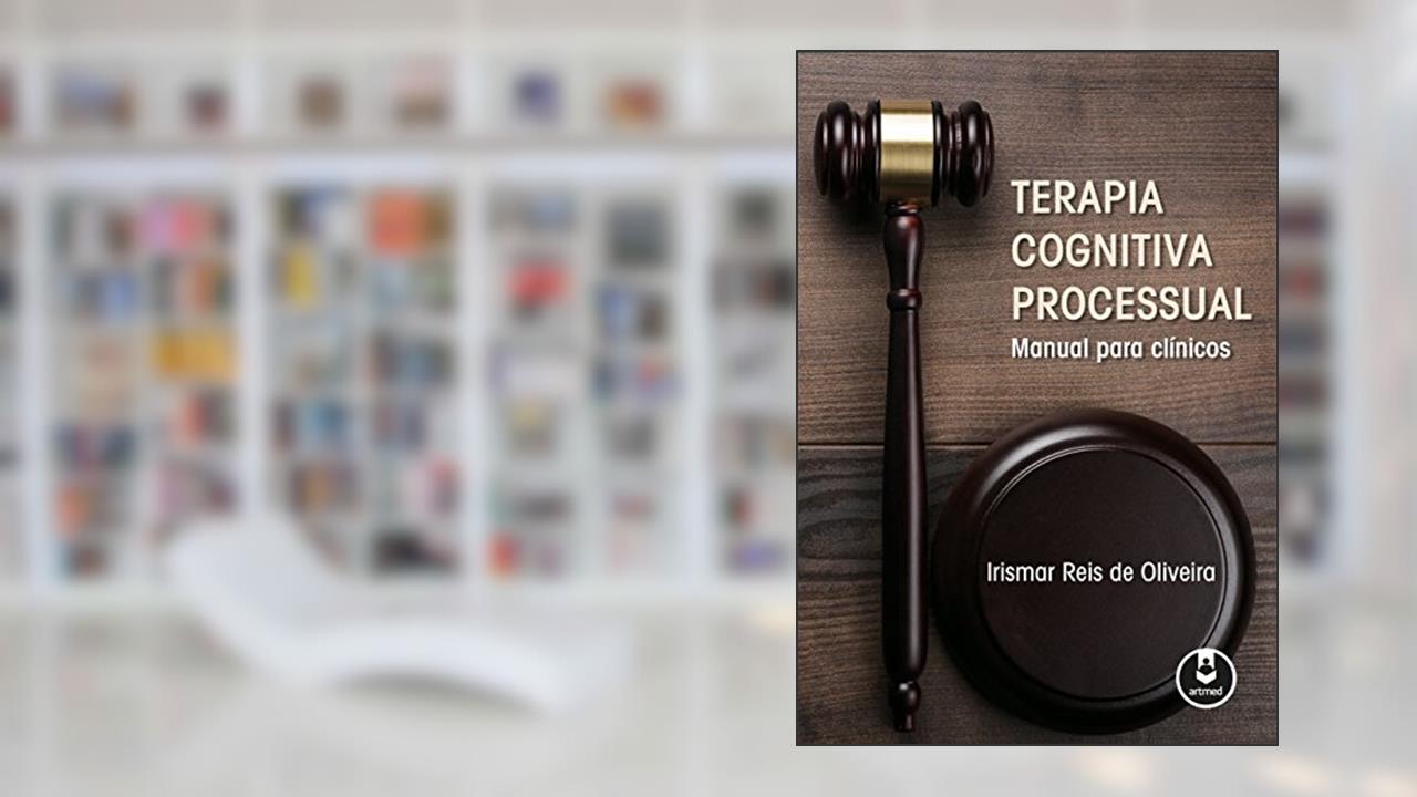Capa de Terapia Cognitiva Processual: Manual para Clínicos, do autor Irismar R. Oliveira