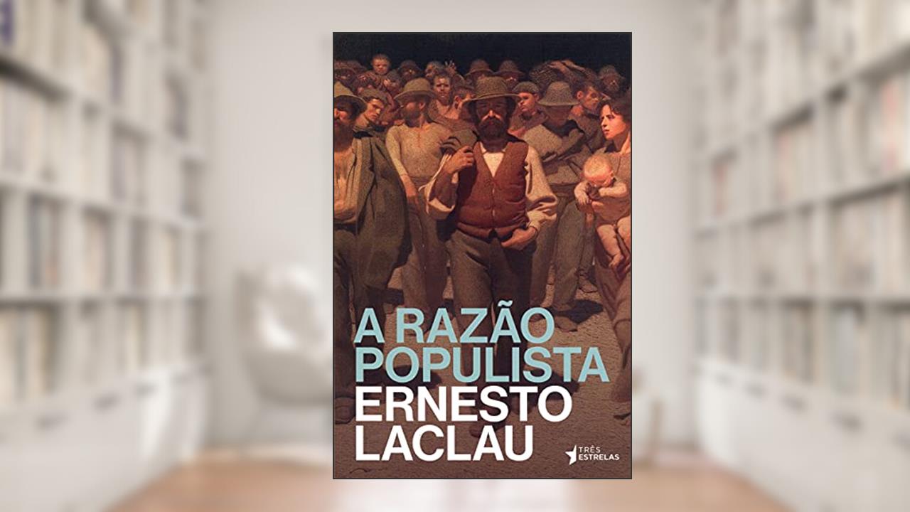 Capa de A Razão Populista, do autor Ernesto Laclau
