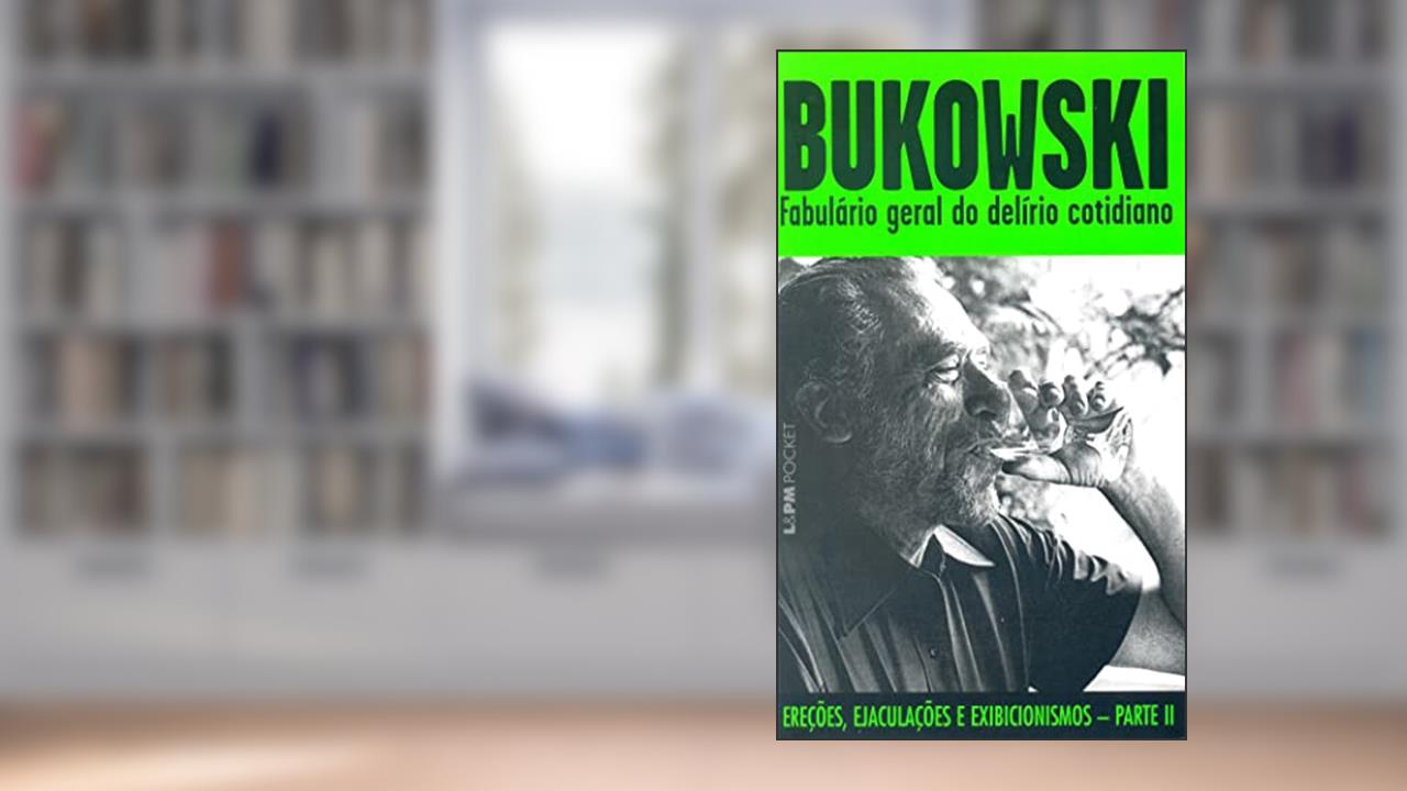 Capa de Fabulário Geral do Delírio Cotidiano, do autor Charles Bukowski