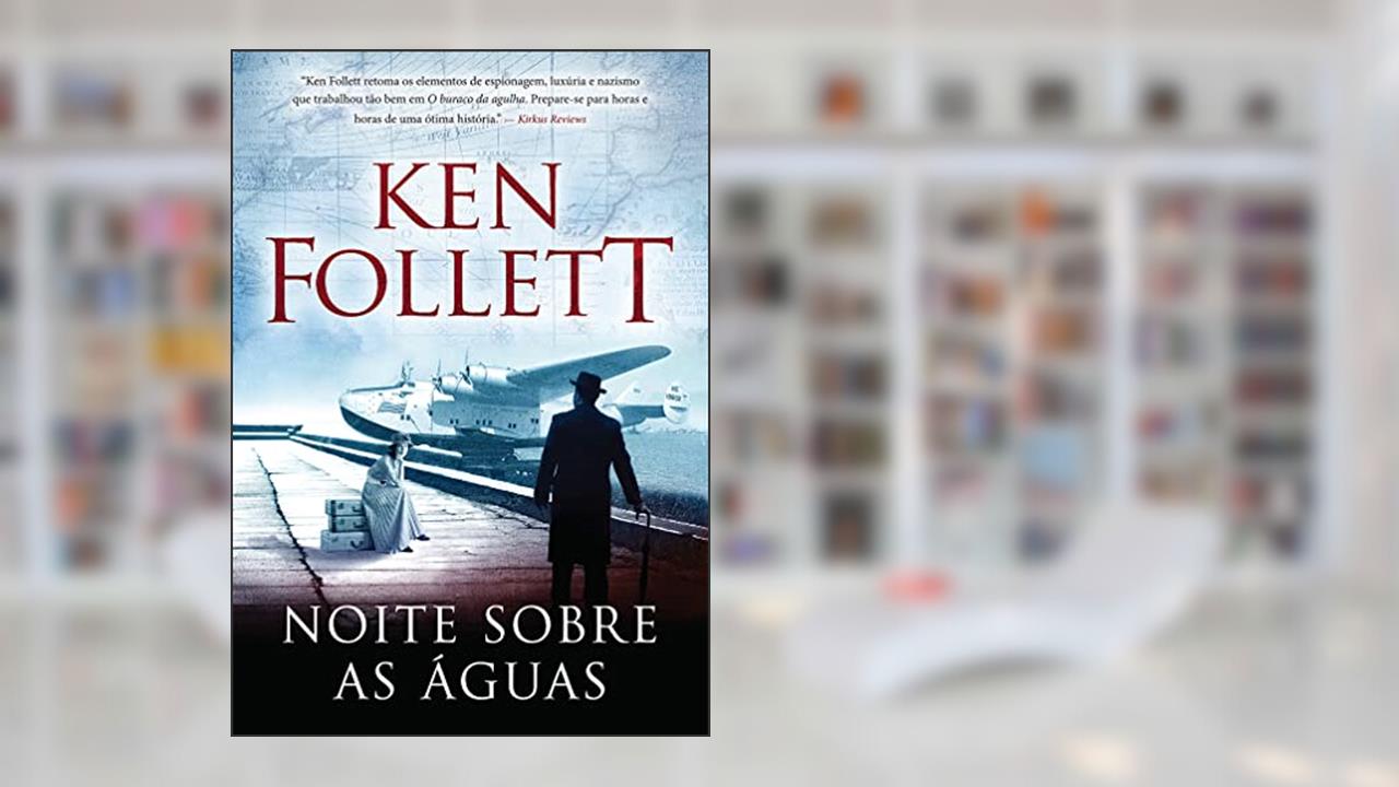 Capa de Noite sobre as águas, do autor Ken Follett