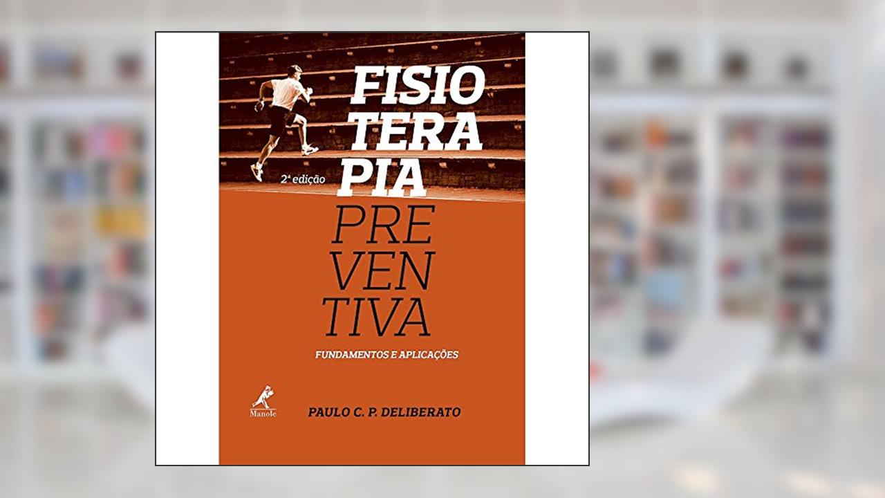 Capa de Fisioterapia preventiva: Fundamentos e aplicações, do autor Paulo C. P. Deliberato