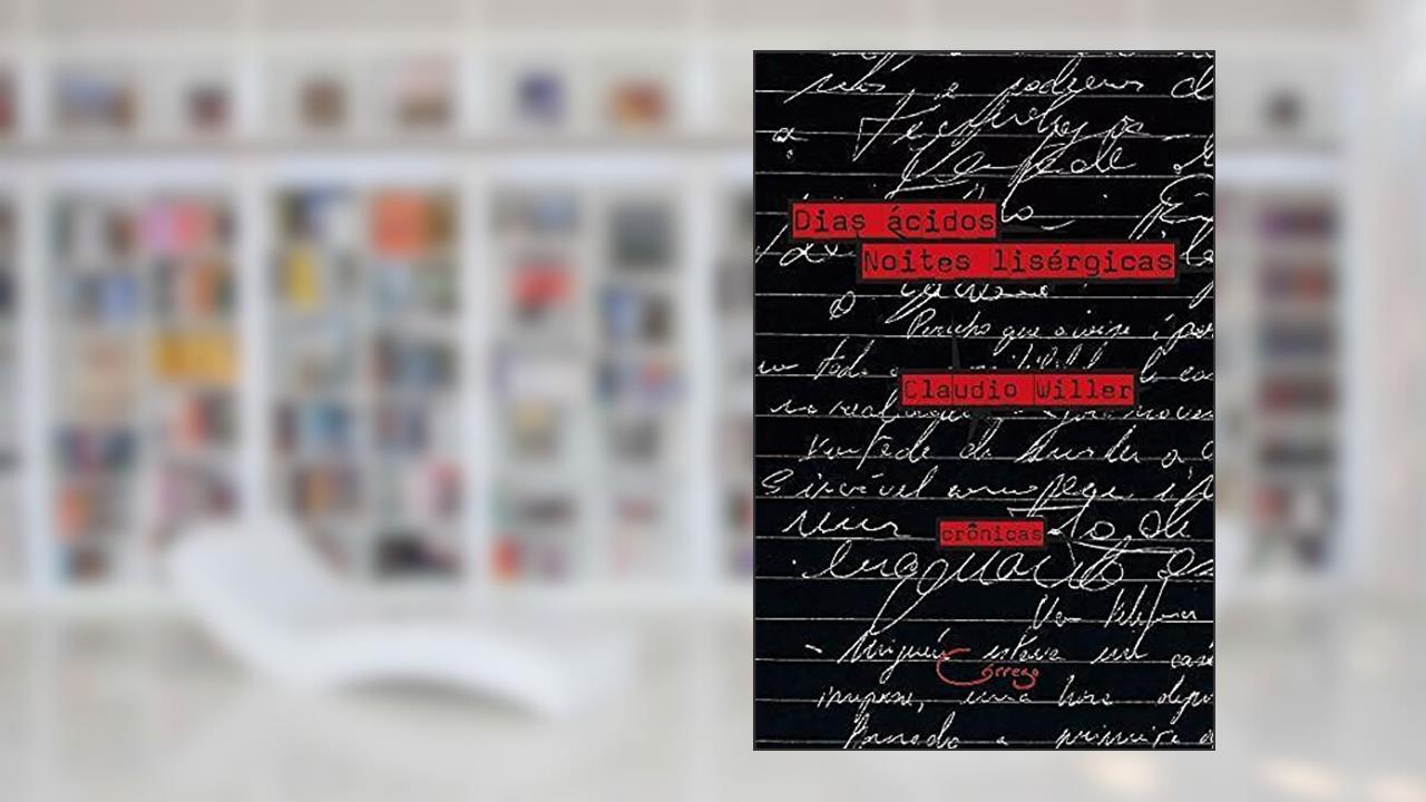 Capa de Dias ácidos, noites lisérgicas, do autor Claudio Willer