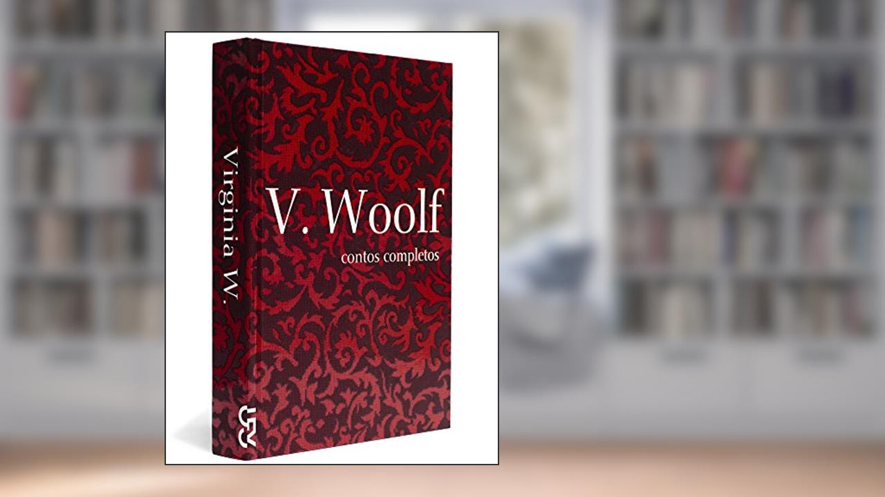 Capa de Contos Completos. Virginia Woolf - Coleção Mulheres Modernistas, do autor Virginia Woolf
